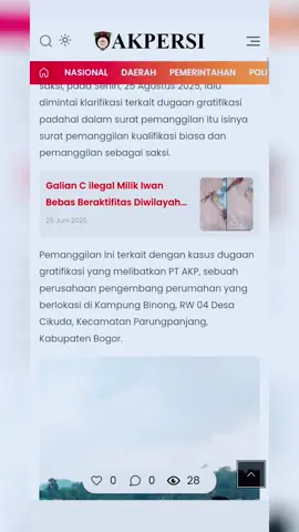 Kades Cikuda Buka Suara Terkait Dugaan Gratifikasi yang Melibatkan PT AKP. Akpersi.com | Bogor – 03-05-2025., Kepala Desa Cikuda, AS angkat bicara setelah dipanggil oleh Polres Bogor untuk dimintai klarifikasi terkait dugaan gratifikasi dalam penerbitan dokumen jual beli tanah yang nilainya mencapai miliaran rupiah. Terkait pemanggilan di Polres Bogor sebagai saksi, pada Senin, 25 Agustus 2025, lalu dimintai klarifikasi terkait dugaan gratifikasi padahal dalam surat pemanggilan itu isinya surat pemanggilan kualifikasi biasa dan pemanggilan sebagai saksi. Pemanggilan ini terkait dengan kasus dugaan gratifikasi yang melibatkan PT AKP, sebuah perusahaan pengembang perumahan yang berlokasi di Kampung Binong, RW 04 Desa Cikuda, Kecamatan Parungpanjang, Kabupaten Bogor. AS menyatakan bahwa dirinya memenuhi panggilan polisi dan telah memberikan keterangan apa adanya terkait dugaan gratifikasi. Dan juga memberikan informasi yang sebenarnya serta meluruskan terkait adanya pemberitaan yang tanpa konfirmasi kepada Kepala Desa yang terkesan tendensius bahkan juga memberikan laporan pun tidak ada identitasnya isunya surat kaleng. Seharusnya kalau memang terkait kasus Gratifikasi ada dua pemanggilan kalau memang sy dituduh melakukan Gratifikasi ada Penerima dan Pemberi jadi ini jelas saya di dalam pemanggilan atau pemeriksaan hanya sebagai saksi ujar Kepala Desa Cikuda R.H.Agus Sutisna. “ Saya sebagai warga Negara yang baik jika ada panggilan untuk klarifikasi dari Polres, pastinya saya datang dan bersyukur juga sekalian memberikan penjelasan dan kronologis sebenarnya supaya tidak ada informasi yang menyimpang seperti yang sempat tayang di media sebelumnya. Agar supaya beritanya sesuai dengan fakta dan telah terkonfirmasi ke saya langsung,” Ujar AS selaku Kepala Desa Cikuda. Kepala Desa juga menjelaskan bahwa hubungan antara dirinya dan manajemen PT AKP sangat baik dan kegiatan pembangunan di lokasi kondusif. AS menambahkan bahwa dirinya masih menunggu untuk bertemu dan konfirmasi dengan perusahaan terkait adanya pengaduan dugaan gratifikasi. “ Jadi sekalian juga saya menyampaikan bahwa ada indikasi pemalsuan tanda tangan serta stempel Desa yang jelas – jelas berbeda dengan tanda tangan saya oleh orang – orang yang tidak bertanggung jawab. Dan hal ini juga akan saya serahkan kepada yang pihak berwajib karena telah melanggar UU Undang –Undang Pasal 263 KUHP Pemalsuan Surat dengan maksud menggunakannya seolah – olah asli dapat diancam pidana maksimal enam tahun penjara dan Undang – Undang 264 KUHP serta Undang – Undang ITE ( UU ITE),yaitu pasal 51 ayat (1) dengan ancaman pidana penjara paling lama 12 Tahun,” Tegas Kepala Desa Cikuda. Serta ada dugaan sengketa yang digunakan oleh PT. Anugrah Kreasi Propertama yang diduga belum membayar lahan tersebut kepada masyarakat pemilik lahan serta beredar kabar telah di bayarkan ke pihak ke tiga saudara JM dari PT.AKP, yang berada di kampung binong RW. 04 jelas masyarakat yang enggan di sebutkan nama nya. Serta beredar isu dari masyarakat bahwa pihak Kejari, Kejagung, dan Badan Pertanahan Negara ada turun ke lapangan yang sedang digarap di Blok cinangsi persil 21 dgn NIB 197 desa cikuda kec parungpanjang kab bogor, dengan luas 8.709 m2. Diduga lahan tersebut lahan sitaan Kejagung yang belum di pasang plang oleh Kejagung. Jadi menimbulkan pertanyaan tentang transparansi dan keterbukaan perusahaan terkait lahan sengketa yang digunakan. Pewarta* Tim Akpersi *