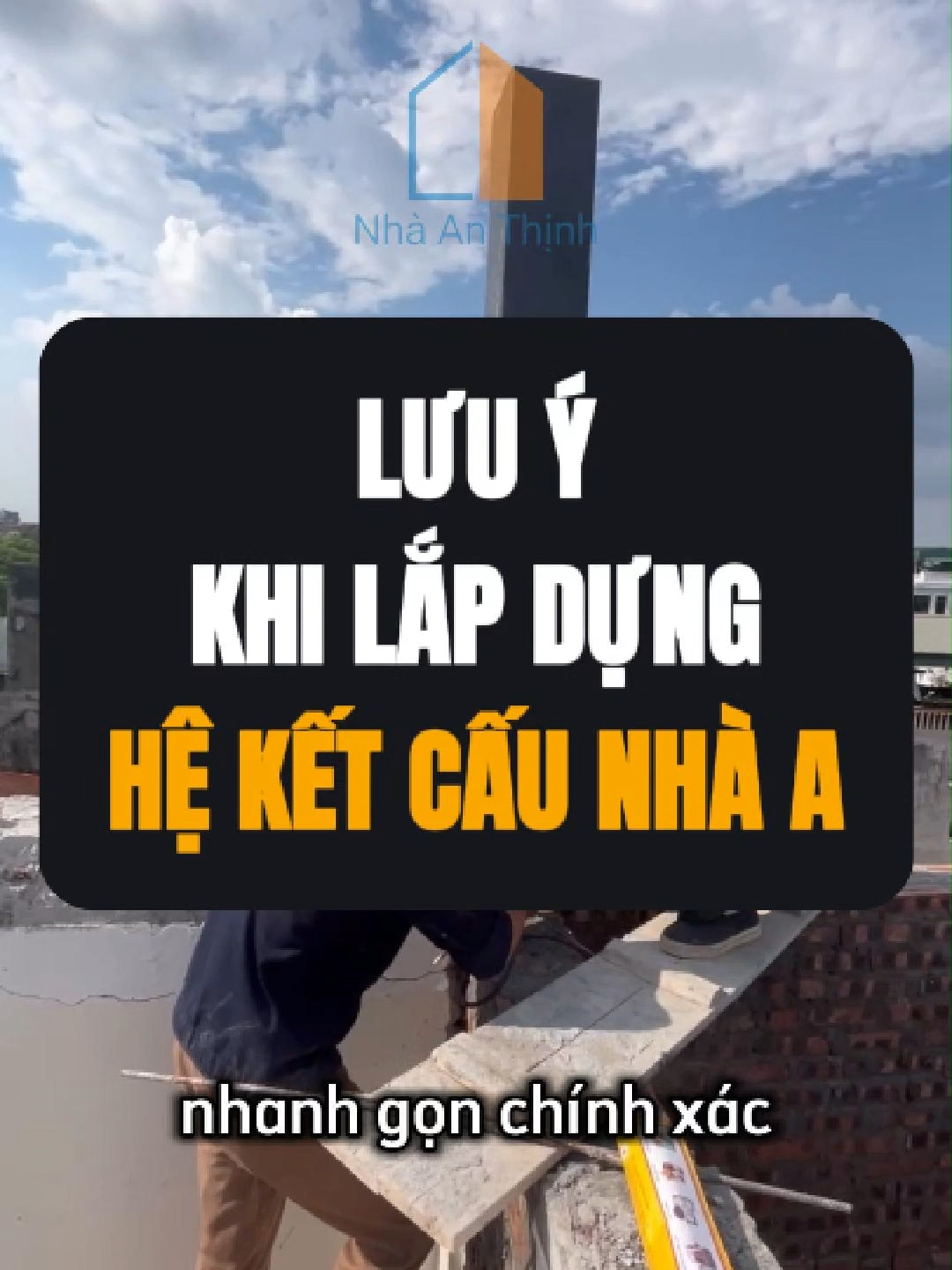 Lưu ý Khi Lắp Dựng Hệ Kết Cấu Nhà A #nhathep #xaynha #xuhuong #xaydung #nhakhungthep