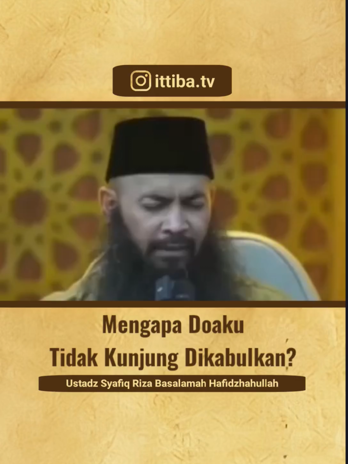 🎥 *Mengapa Doaku Tidak Kunjung Dikabulkan?* 👤Ustadz Syafiq Riza Basalamah Hafidzhahullah . 🎥 @ittiba.tv  . Akun Yang kami Kelola 🌎 *VIDEO DAKWAH* instagram.com/ittiba.tv 🌎 *ITTIBA PROJECTS* instagram.com/ittiba.projects 🌎 *MUROTTAL AL-QURAN* instagram.com/tadabburi.alquran 🌎 *SEKOLAH SUNNAH* instagram.com/sekolahsunnah.id 🌎 *TANYA JAWAB ISLAM* instagram.com/tanyajawab_islam 🌎 *POSTER DAKWAH* instagram.com/ittiba.id 📜 Yuk Ikut Andil Nebeng Pahala Dakwah Bersama @ittiba.id : Operasional Dakwah 📜 BSI - 7254203887 - a.n Sunnah ittiba Official
