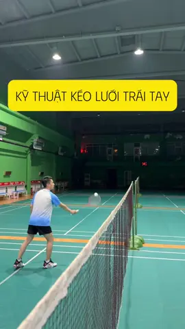Kéo lưới trái tay #badminton #caulong #badmintonun #badmintonlovers #badmintontiktok 