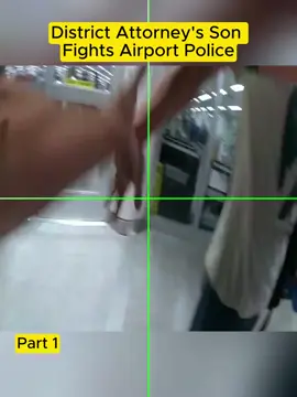 District Attorney's Son Fights Airport Police #bodycam #copsoftiktok #cops #foryou #police 