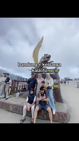 kangen😩#bandung #takubangperahubandung #vibes #keluarga 