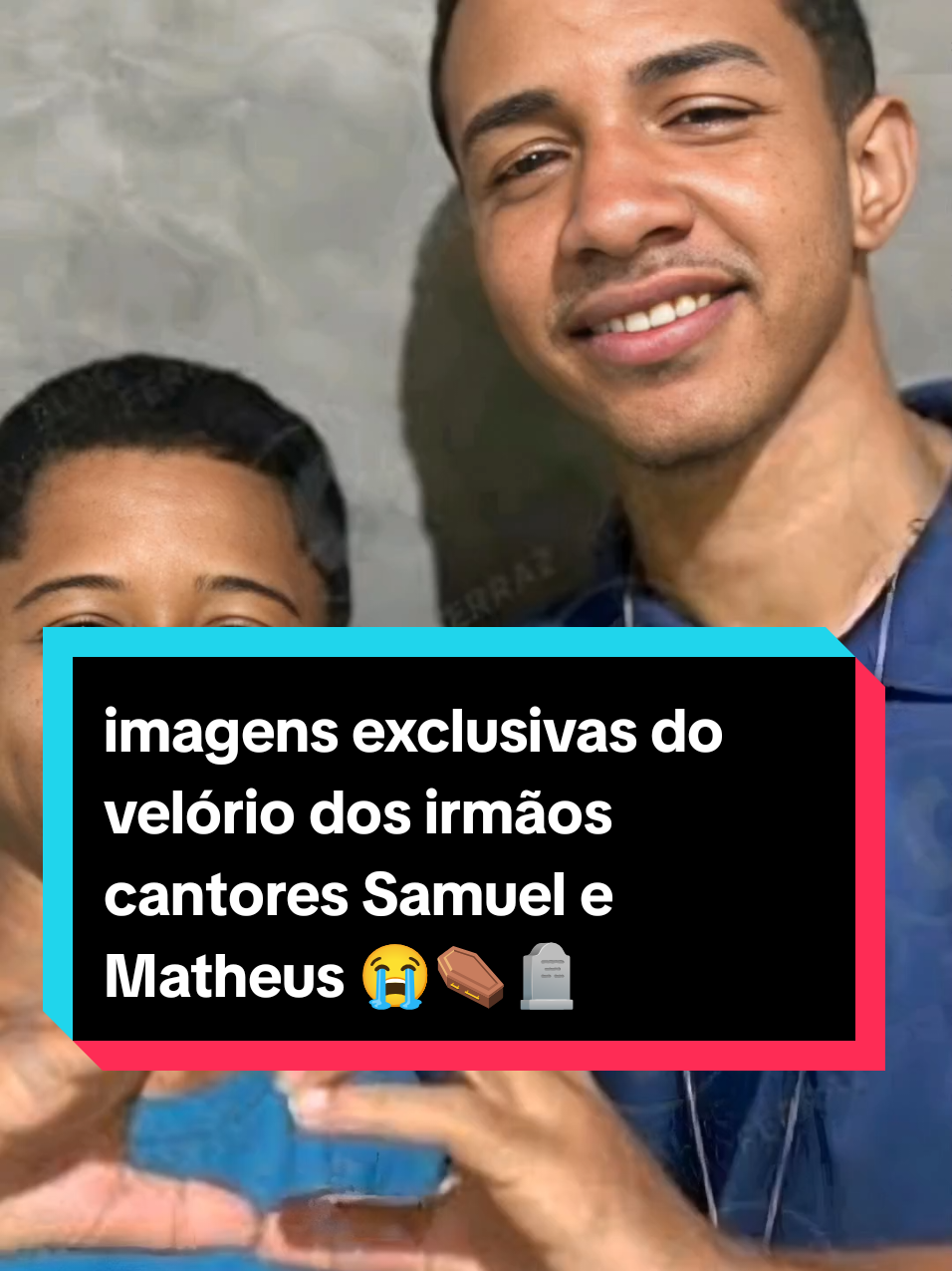imagens exclusivas do velório dos irmãos cantores Samuel e Matheus 😭  #samuelematheus #arrocha #saudades #luto #bahia 