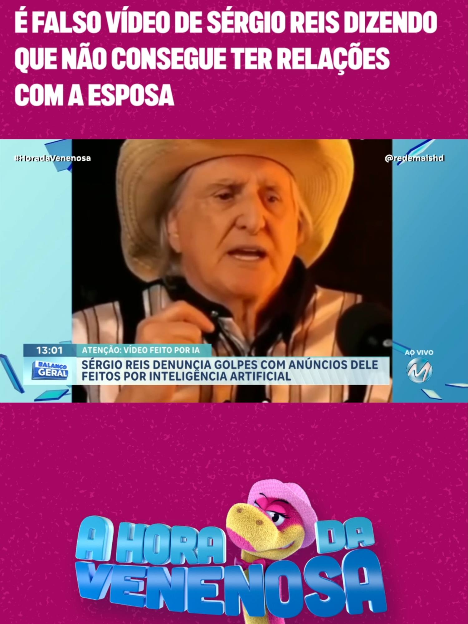 É FALSO VÍDEO DE SÉRGIO REIS DIZENDO QUE NÃO CONSEGUE TER RELAÇÕES COM A ESPOSA | A HORA DA VENENOSA O cantor acabou sendo mais uma vítima da inteligência artificial e expressou indignação nas redes sociais. A propaganda falsa fazia divulgação de um remédio para diabetes. Confira: #sergioreis #ia #inteligenciaartificial #golpe #diabetes #ahoradavenenosa #horadavenenosa #fofoca #famosos #mundodosfamosos #noticias #mariafernandapaiva