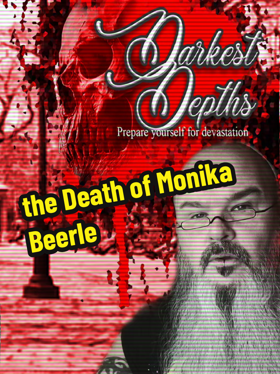 Darkest Depths EP245 The Death of Monika Beerle #todayilearned #truecrime #horrortok #fyp #darkestdepths 