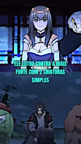 ele lutou contra a mais forte com 2 criaturas simples #Anime #otaku 