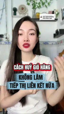 Trả lời @Đi đâu Cách huỷ giỏ hàng không làm tiếp thị liên kết nữa #nguyenthikieunga #ttlk #xaykenhtiktok #giohang 