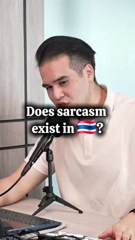 Does sarcasm exist in 🇹🇭?