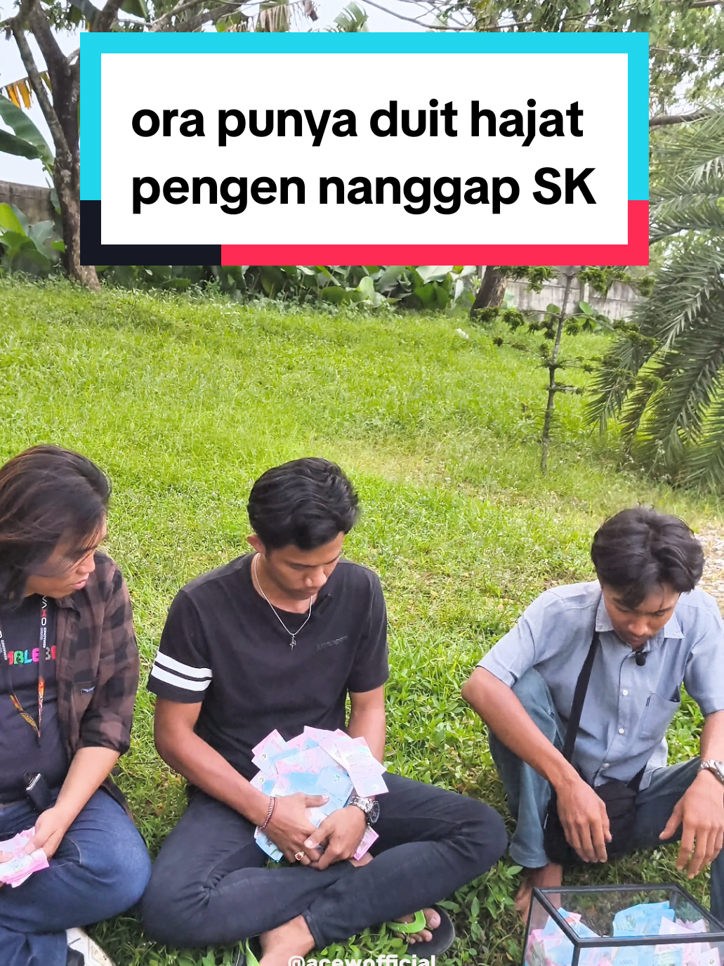 ora punya duit hajat pengen nanggap SK @fadillah.akbar71  #acewofficial 