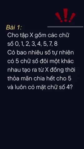 Vận dụng Tổ Hợp, Chỉnh hợp, HOÁN Vị linh hoạt trong bài toán lập số siêu cơ bản  #math #toan10 #2025 #stupidman2023 