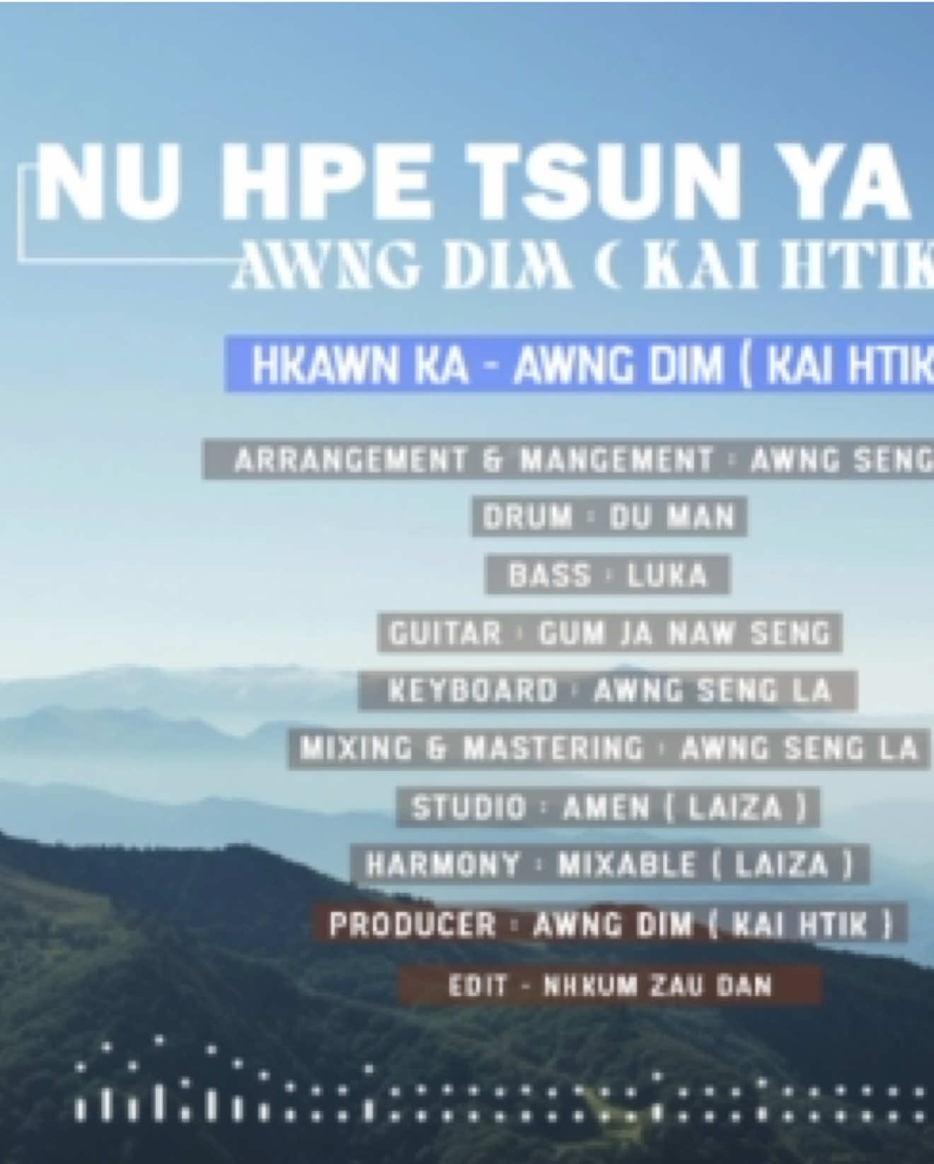 NU HPE TSUN YA YAW - Awng Dim (𝙺𝚊𝚒 𝙷𝚝𝚒𝚔) 𝙼𝚒𝚡𝚒𝚗𝚐 & 𝙼𝚊𝚜𝚝𝚎𝚛𝚒𝚗𝚐 𝚋𝚢 𝙼𝚎  #myanmar #kachin #m#myanmartiktok🇲🇲🇲🇲song #awngsenglar 