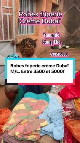 698585005. Entre 3500 et 5000f. Robes friperie crème Dubaï disponible à Yaoundé Etoug Ebe lycée. Arrivage de robes friperie sexy  la semaine prochaine. Pour programmer  le deballage je dois liberer au minimum 50 pièces. Bisou.#robefriperie#friperiecreme#friperiedubaï#foryoupage#yaoundecameroun🇨🇲🇨🇲 
