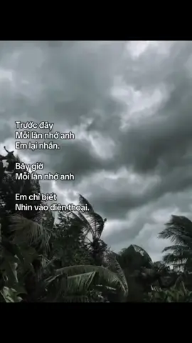 Trước đây Mỗi lần nhớ anh Em lại nhắn.  Bây giờ Mỗi lần nhớ anh Em chỉ biết Nhìn vào điện thoại #xuhuong 