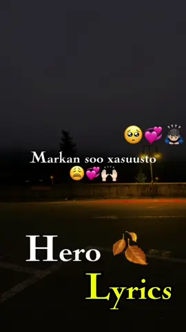 #herolyrics #somalilyrics🌺😕💎 #jawi_bila🌊❤️🌴 