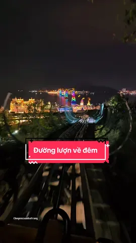 Cung đường về đêm bị bỏ lỡ. Liệu bạn đã được trải nghiệm đường lượn nhớ đời về đêm chưa.#dulich #nhatrang #fyp #xh #vin #vinpearl #vinpearlnhatrang #chuyencuanhatrang 