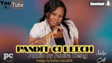 new song by Amira Deng official music  title Audio PANDIT ci leech on YouTube channel.  #TikTokLIVE #abyeipanda #TikTokLIVE #abyeipanda #southsudanesetiktokers🇸🇸🇸🇸🇸🇸 
