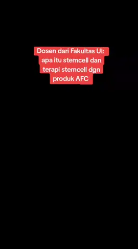 Terapi stemcell dgn produk AFC, penjelasan dari dosen fakultas UI  #AFCLifescience #terapistemcell #superfood #afclifescience 