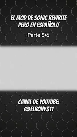 EL MOD DE SONIC REWRITE PERO EN ESPAÑOL!! (Parte 5/6) Canal de YT: @elrony311 #fridaynightfunkin #fnfmod #sonicrewrite #cover #youtube 