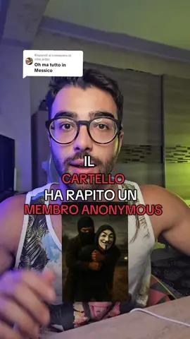 Risposta a @z0m_bi3zz Il cartello Messicano ha rapito un membro degli Anonymous #videoinquietanti #creepyvideos #videohorror 