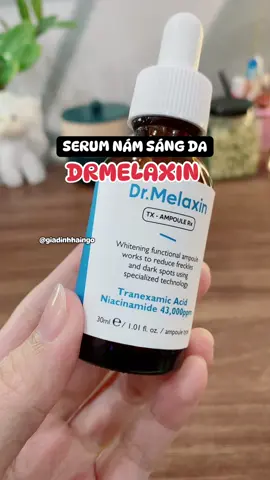 Serum nám DrMelaxin hỗ trợ sáng da, mờ thâm nám. #serumnam #duongsangda #drmelaxin #giadinhhaingo #tiktokshop 