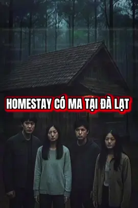Chuyện ma| HOMESTAY CÓ MA TẠI ĐÀ LẠT  #nguoiketruyen #chuyentamlinh #viraltiktok #chuyenma #xuhuongtiktok 