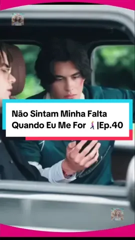 Respondendo a @Suel-Gi💖😘 Ep. 40 - Português | Não Sintam Minha Falta Quando Eu Me For 🚶🏼‍♀️‍➡️ • Comenta, segue, curte e salva pra não perder nenhum episódio e ajudar a página!✨ #fyp #drama #miniseries #mininovela #shortvideo