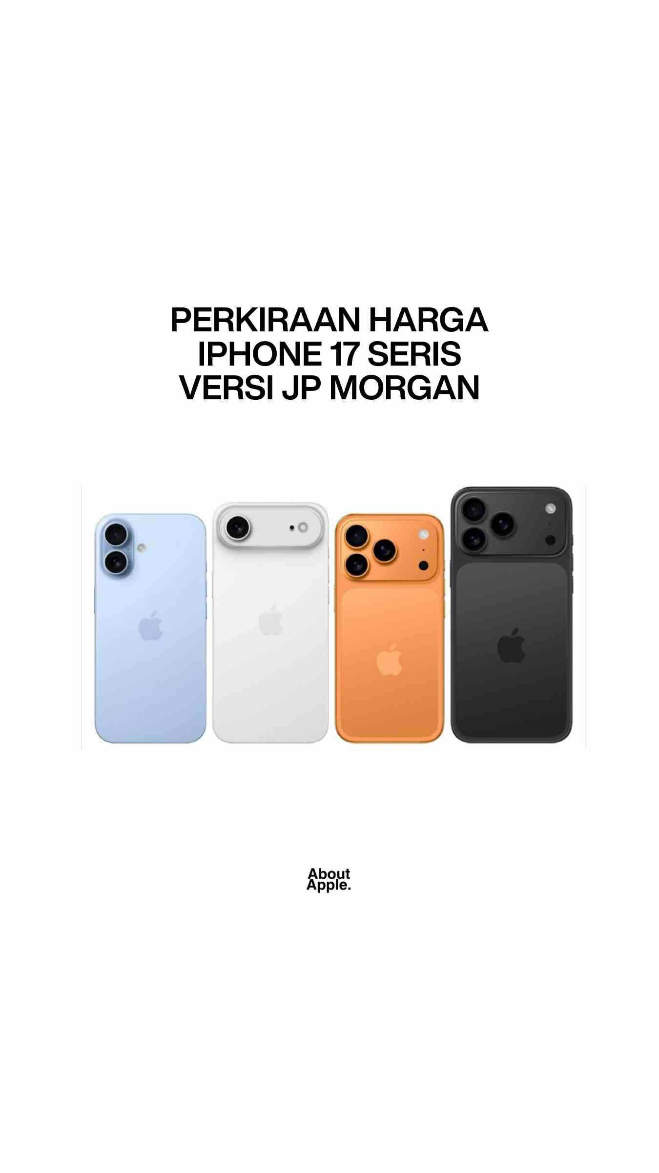 HARGA IPHONE 17 PRO BAKAL NAIK⁉️INI DIA BOCORAN HARGA IPHONE 17 SERIES VERSI JP MORGAN‼️ Analis JP Morgan memberikan list perkiraan harga starting price dari iPhone 17 series, iPhone 17 dan 17 Pro Max tidak mengalami kenaikkan sedangkan iPhone 17 Pro akan naik dikarenakan kapasitas penyimpanan dimulai dari 256 GB. Gimana menurut kalian? Udah tentuin pilihan? Boleh komentar ya!. #apple #iphone #technology #fyp #viral 
