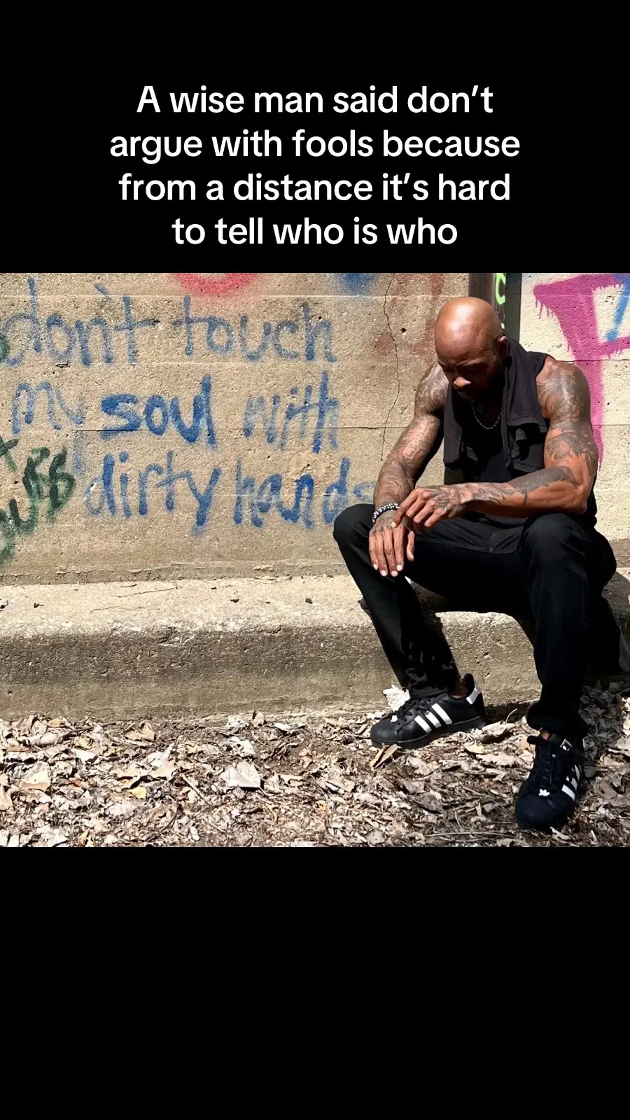 A wise man said don’t argue with fools because from a distance its hard to tell who is who ya dig 