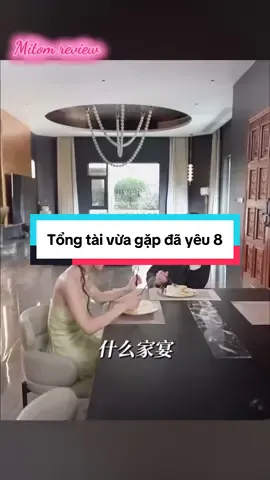 Tổng tài vừa gặp đã yêu 8 #mitom038192 #rewiewphim 