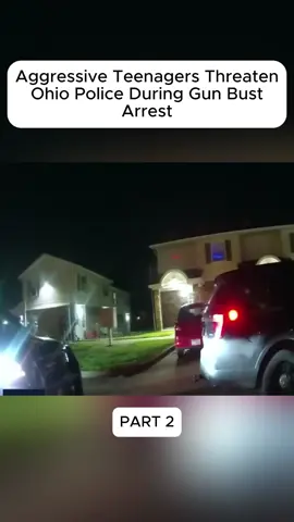 Part 2 | Aggressive Teenager’s Threaten Ohio Police During Gun Bust Arrest 