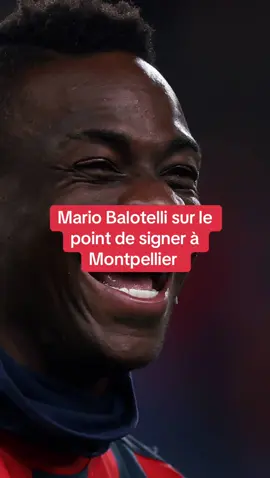 Mario Balotelli signe à Montpellier  #actu #foot #actufoot #mariobalotelli #montpellier 