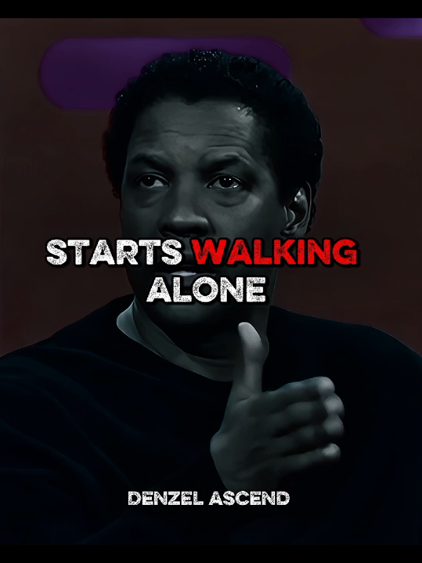 when a man starts walking alone #motivation #lifequotes #denzelwashington #motivate #quotestory 