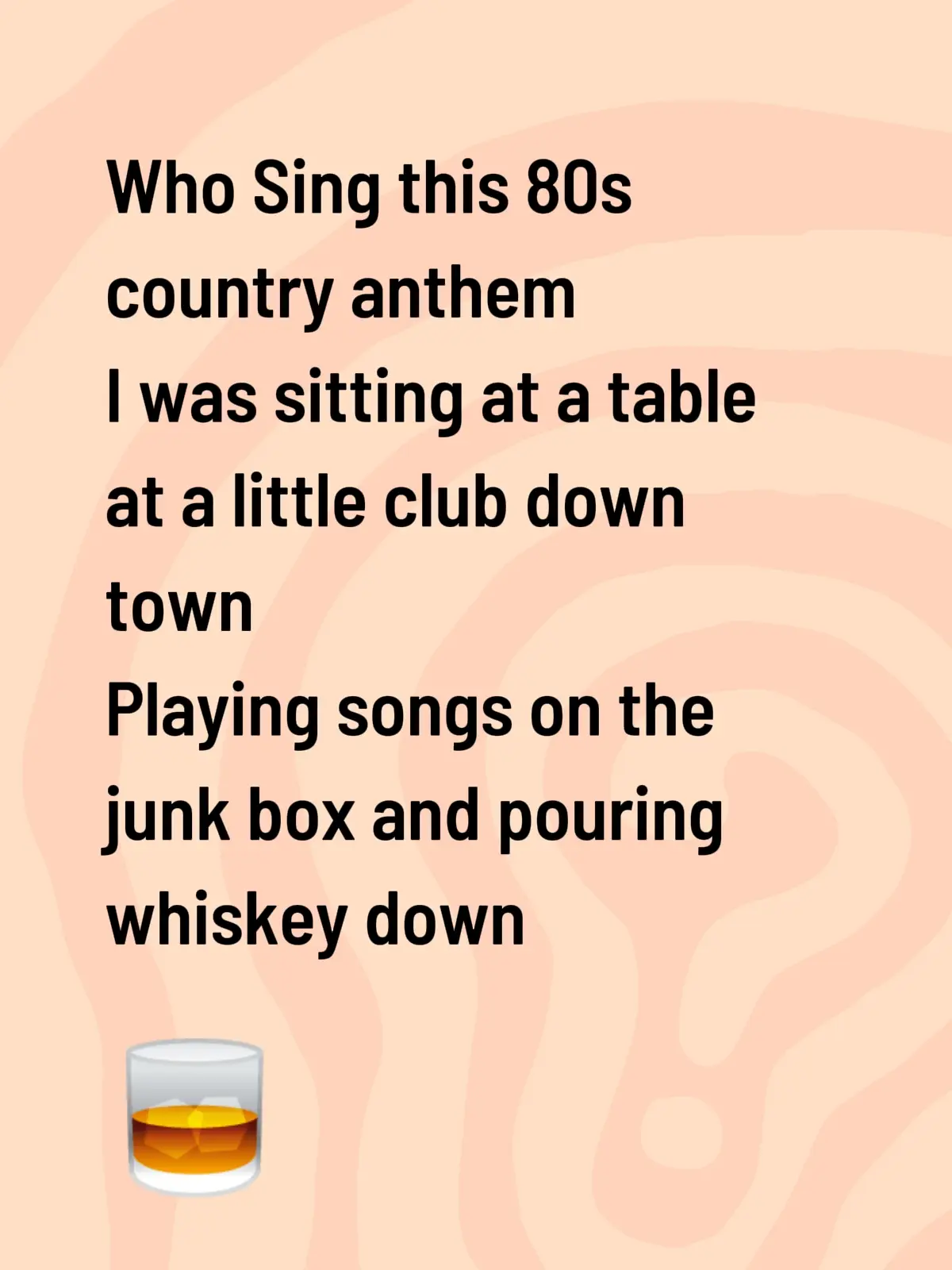Who sings this 80s country anthem  I was sitting at a table  At a little club down down  Playing songs on the jukebox  And pouring whiskey down  #genx #80smusic #oldschool 