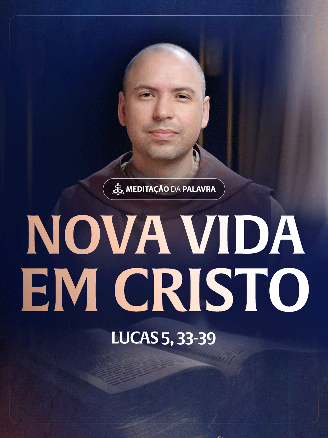 Nova vida em Cristo | (Lucas 5, 33-39) #2459 Passagens Complementares: Efesios 4,22-24 Il Coríntios 5,17 Romanos 6,4 #FreiGilson #Deus #Oração #Bíblia #IgrejaCatólica #Jesus #Fé #MeditaçãoDaPalavra
