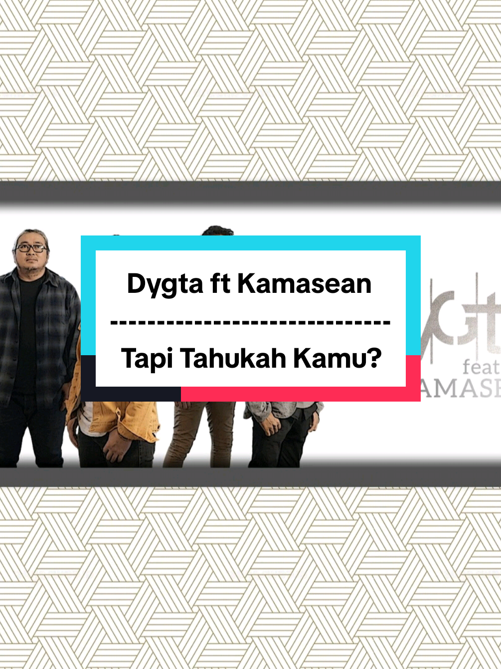 DYGTA FT KAMASEAN - TAPI TAHUKAH KAMU? #dygta #kamasean #tapitahukahkamu #liriklagu #fyp 