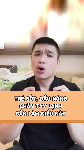 Trẻ sốt, đầu nóng, chân tay lạnh cần làm điều này!#suckhoenhikhoa #drthang #mevabe #LearnOnTikTok