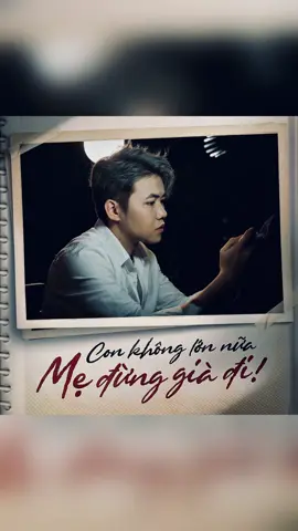 Con không lớn nữa Mẹ đừng già đi!