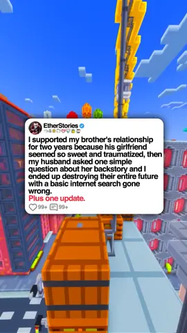 u/RecognitionDry6695 I supported my brother's relationship for two years because his girlfriend seemed so sweet and traumatized, then my husband asked one simple question about her backstory and I ended up destroying their entire future with a basic internet search gone wrong. Plus one update. 0:00 Story Starts 9:20 Update: 1 Month Later #etherstories #minecraftparkour #reddit #redditstories #redditreadings