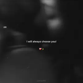 I will always choose you