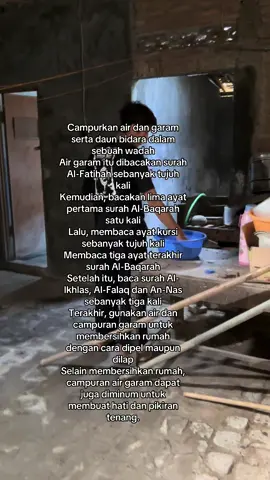 Tata cara meruqya rumah - Campurkan air dan garam dalam sebuah wadah Air garam itu dibacakan surah Al-Fatihah sebanyak tujuh kali Kemudian, bacakan lima ayat pertama surah Al-Baqarah satu kali Lalu, membaca ayat kursi sebanyak tujuh kali Membaca tiga ayat terakhir surah Al-Baqarah  Setelah itu, baca surah Al-Ikhlas, Al-Falaq dan An-Nas sebanyak tiga kali Terakhir, gunakan air dan campuran garam untuk membersihkan rumah dengan cara dipel maupun dilap Selain membersihkan rumah, campuran air garam dapat juga diminum untuk membuat hati dan pikiran tenang.