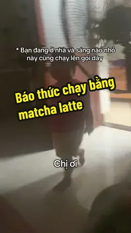 Hơi tốn matcha latte 1 tí nhưng cũng được việc 🤡 @Thuu hihi #baothuc #khaigiang #chip 