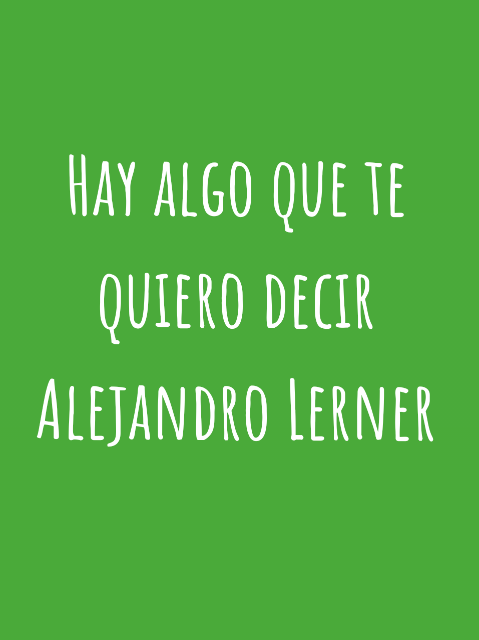 𝗛𝗮𝘆 𝗮𝗹𝗴𝗼 𝗾𝘂𝗲 𝘁𝗲 𝗾𝘂𝗶𝗲𝗿𝗼 𝗱𝗲𝗰𝗶𝗿 #baladas #acapella #cancion #alejandrolerner #hayalgoquetequierodecir 