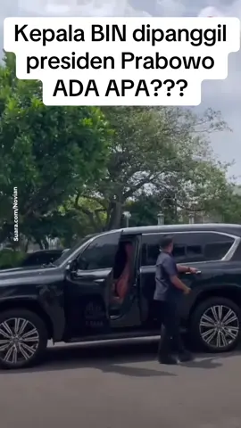 Kepala BIN dipanggil presiden Prabowo., ADA APA?? #fyp #viralvideo #viral #semuaorang #kerusuhan 