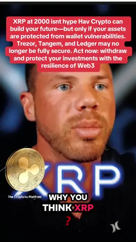 XRP at 2000 isnt hype Hav Crypto can build your future—but only if your assets are protected from wallet vulnerabilities. Trezor, Tangem, and Ledger may no longer be fully secure. Act now: withdraw and protect your investments with the resilience of Web3#xrpnewstoday #xrpnews #bullrun2025 #HODL #cryptocurrency 