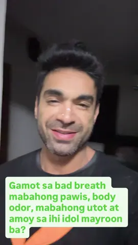 Gamot sa bad breath mabahong pawis, body odor, mabahong utot at amoy sa ihi idol mayroon ba?