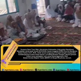 Bikin Geger! Anggota DPRD Bengkulu Edwar Samsi Kepergok Hadiri Acara Pengajian di Kepahiang, Ternyata Ini yang Terjadi! Kepahiang, Jepretnews.com - Suasana Desa Tugu Rejo, Kecamatan Kabawetan, Kabupaten Kepahiang, mendadak ramai pada Jumat (5/9/2025). Sosok anggota DPRD Provinsi Bengkulu, Edwar Samsi, S.I.P., M.M., hadir secara langsung di tengah-tengah masyarakat.  Kedatangannya bukan tanpa alasan. Ia terlihat berbaur dengan ratusan jamaah dalam acara pengajian rutin yang diselenggarakan oleh Badan Kontak Majelis Taklim (BKMT) di Masjid Rhudhotul Jannah. Kehadiran Edwar Samsi sontak menarik perhatian, mengingat ia dikenal sebagai figur yang selalu proaktif dalam kegiatan sosial dan keagamaan. Kali ini, ia datang untuk memberikan dukungannya pada acara BKMT yang bertepatan dengan peringatan Maulid Nabi Muhammad SAW 1447 H. Acara ini bertujuan untuk mempererat tali silaturahmi antar warga sekaligus meningkatkan pemahaman ajaran Islam. 