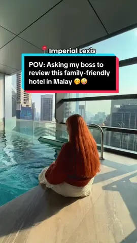 POV: Asking my boss to review this family-friendly hotel in Malay 🤪🤭 #familyfriendlyhotel #kidsfriendlyhotel #wheretostayinkl #imperiallexiskualalumpur #fyp 