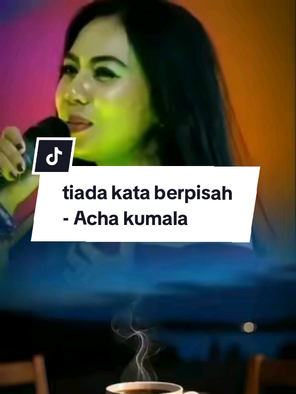 tiada kata berpisah - Acha kumala#dangduttrending#CapCut#overlay #fypviralsound 