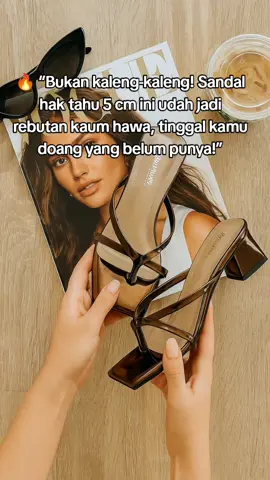 🔥 “Bukan kaleng-kaleng! Sandal hak tahu 5 cm ini udah jadi rebutan kaum hawa, tinggal kamu doang yang belum punya!” #fyp #fypシ゚viral #ootdstyle #heelsmurah #sandalcantik 
