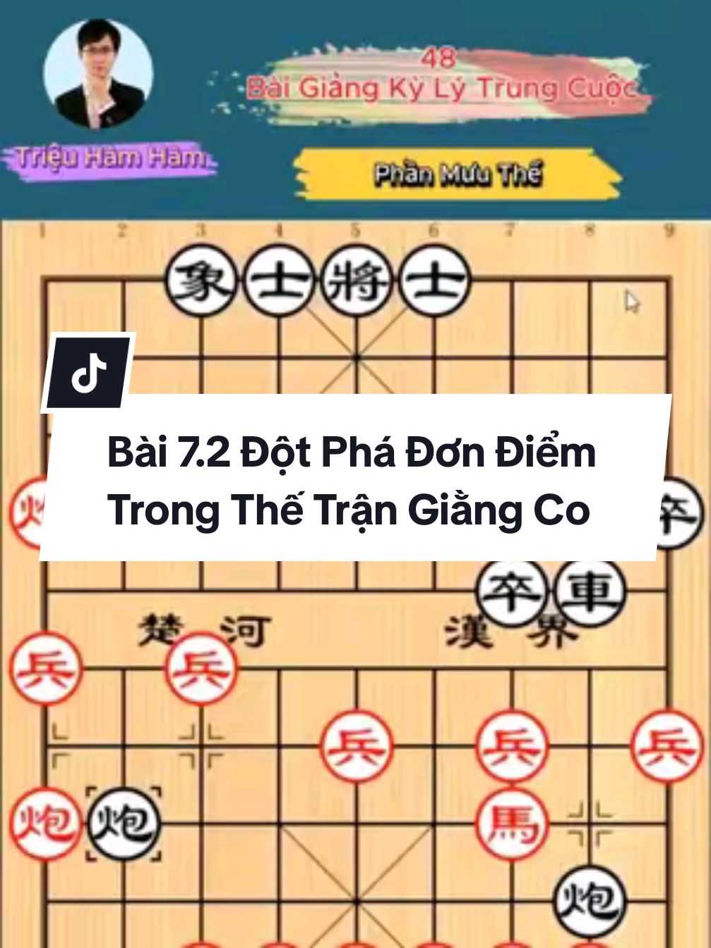 48 bài giảng kỳ lý trung cuộc - Triệu Hâm Hâm - Bài 7.2   Đột Phá Đơn Điểm Trong Thế Trận Giằng Co#cotuong #cotuongtancuoc #cotuonganhtu